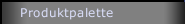 Produktpalette